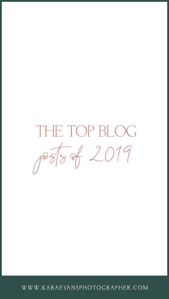 Kara Evans Photographer's top blog posts of 2019 - photographer top blog posts of the year 2019.