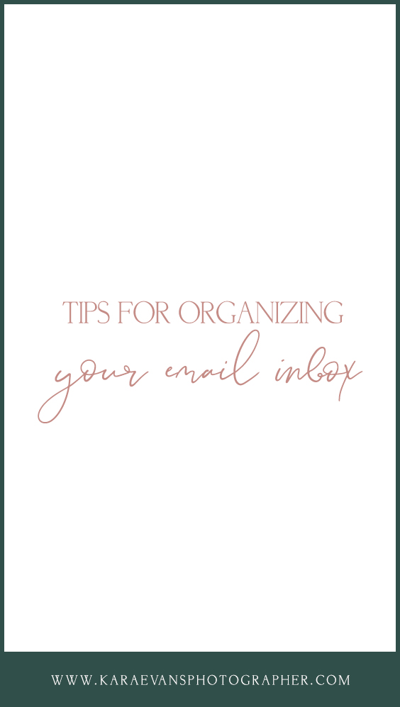 Tips for organizing your email inbox for creative entrepreneurs with mentor and Chicagoland wedding photographer Kara Evans Photographer.