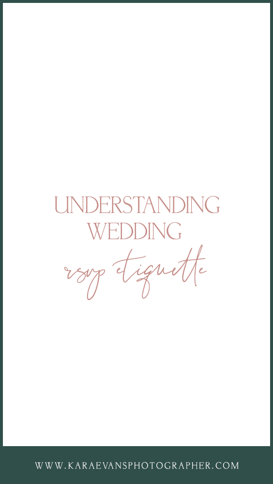 Kara Evans - Kara Evans Photographer - Central Illinois Wedding Photographer - Wedding Wednesday Blog - Wedding Blog - Understanding RSVP Etiquette - RSVP Rules - RSVP Do's and Don'ts