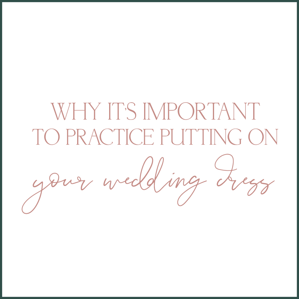Kara Evans Photographer - Wedding Wednesday - Wedding Blogger - Why It's Important to Practice Putting on Your Wedding Dress