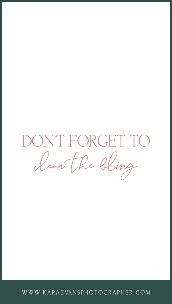 Wedding day and engagement session reminder to clean the bling - clean the ring - wedding Wednesday advice from Kara Evans Photographer.