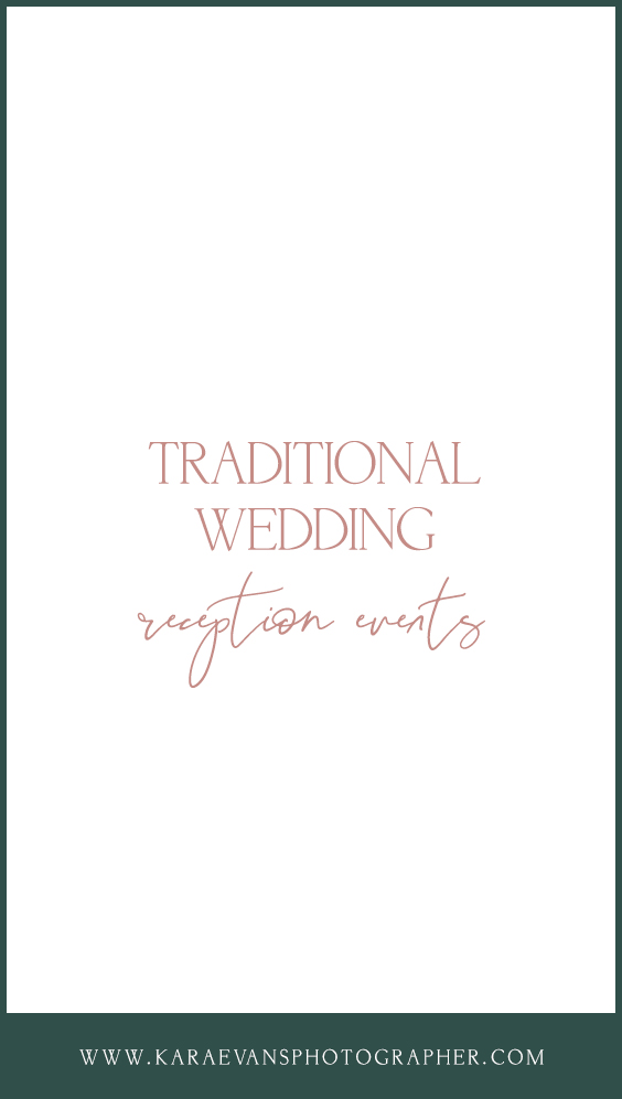 Kara Evans Photographer - Wedding Wednesday - Wedding Blogger - Traditional Wedding Reception Events