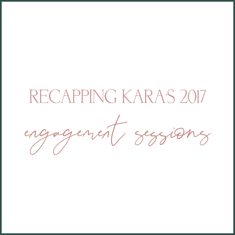 Kara Evans Photographer - Central Illinois Wedding Photographer - Wedding Wednesday Blogger - 2017 Engagements Recap - Engagement Session Recap
