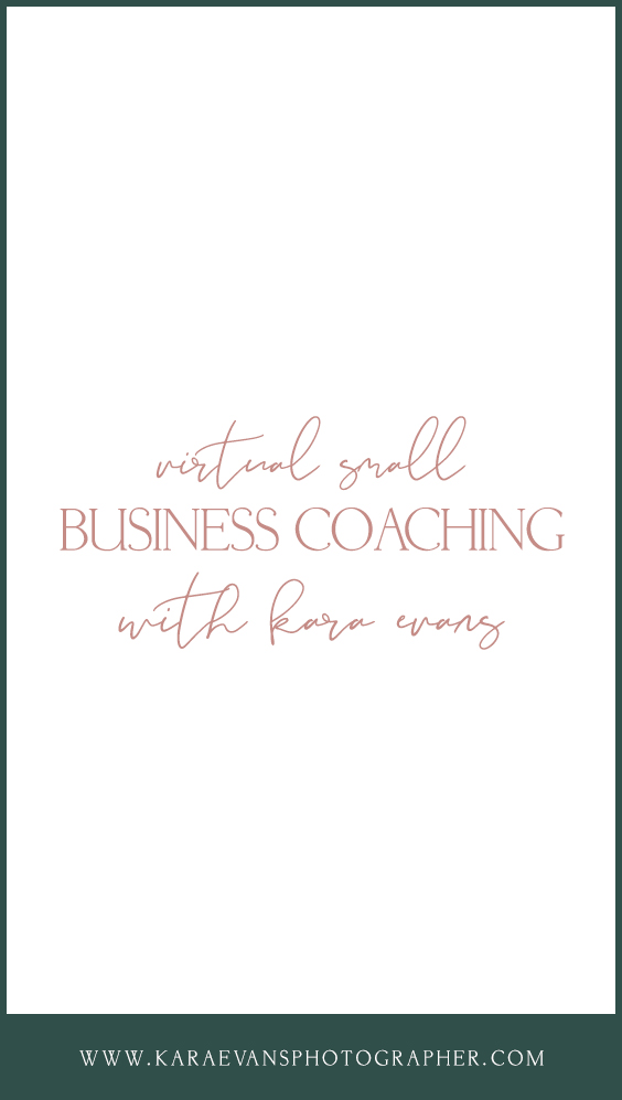 Virtual small business coaching with Kara Evans - Chicagoland wedding photographer and mentor for female creatives.