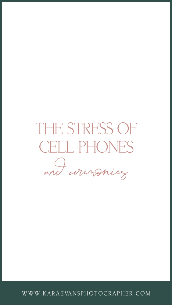 The stress of cell phones and ceremonies - unplugged wedding ceremony advice - wedding Wednesday blog from Chicagoland wedding photographer Kara Evans Photographer.