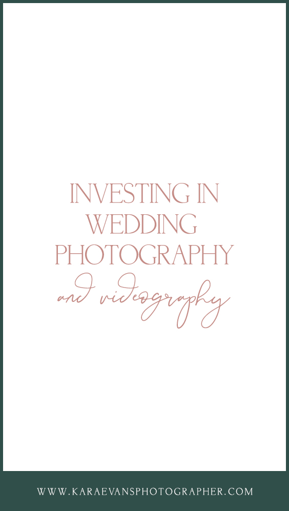 Investing in wedding photography and videography on Wedding Wednesday with Kara Evans Photographer - Chicagoland wedding photographer and wedding advice blogger.