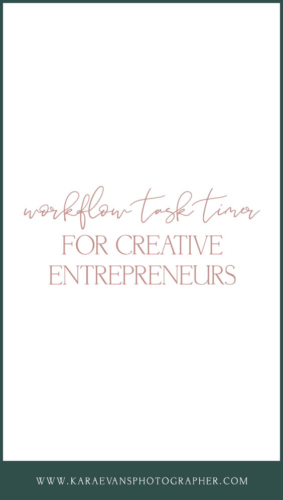Small business productivity ideas - workflow task timer for creative entrepreneurs with business mentor and wedding photographer Kara Evans Photographer.