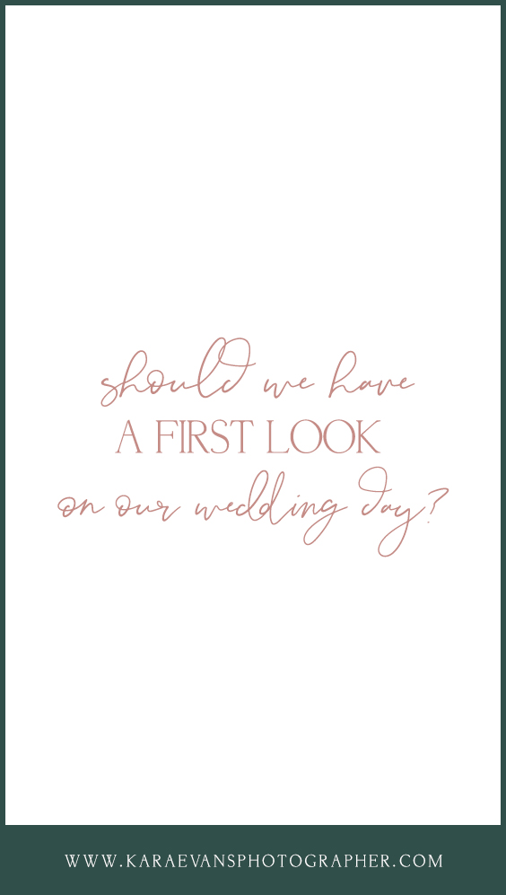 Should we have a first look on our wedding day? - wedding advice with Chicagoland wedding photographer Kara Evans Photographer.