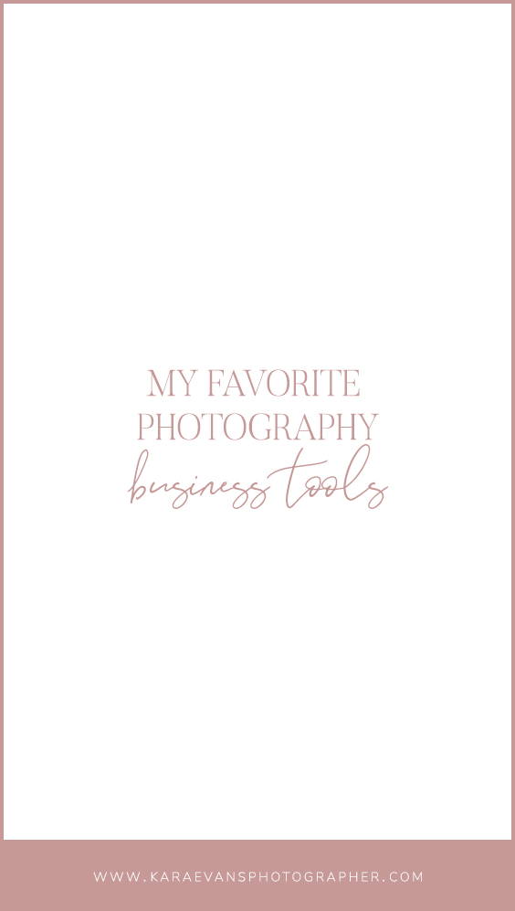 My Favorite Photography Business Tools by Kara Evans – a wedding & family photographer, VA for photographers, and mentor based in Chicagoland.